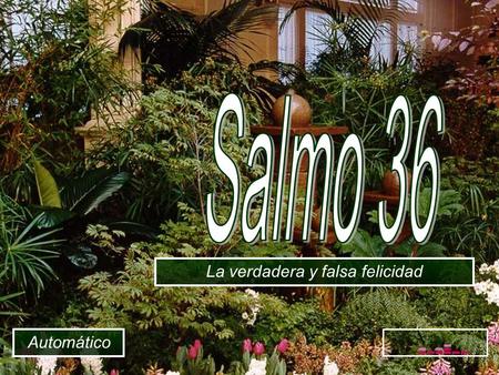 La verdadera y falsa felicidad Automático No te exasperes por los malvados, no envidies a los que obran el mal: