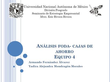 Análisis foda- cajas de ahorro Equipo 4
