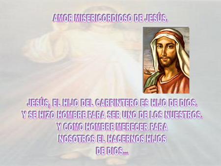 Nos dio ejemplo de vida para ir al Padre... Y que podamos un día gozar de su presencia, con Él y el Espíritu... que son Dios... Nos dio ejemplo de vida.