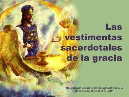 Las vestimentas sacerdotales de la gracia