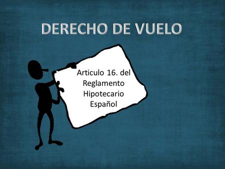 Articulo 16. del Reglamento Hipotecario Español