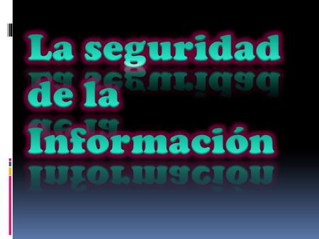 La seguridad de la Información