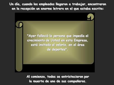 Un día, cuando los empleados llegaron a trabajar, encontraron