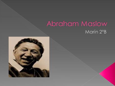 Abraham Maslow Marín 2ºB.