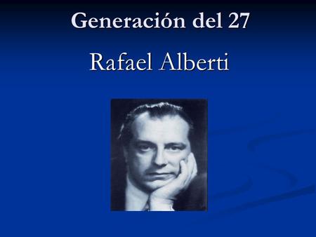Generación del 27 Rafael Alberti Índice Introducción Introducción Vida Vida Obra Obra.