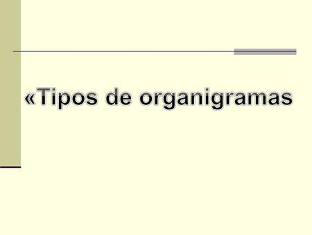 «Tipos de organigramas