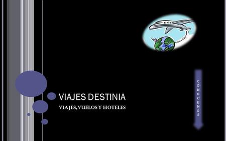 VIAJES DESTINIA VIAJES, VUELOS Y HOTELES CANCUN  Cancún se encuentra ubicada al noreste de la Península de Yucatán, y por la costa se puede observar.