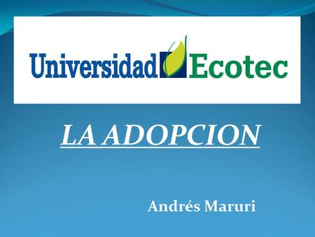 LA ADOPCION Andrés Maruri.