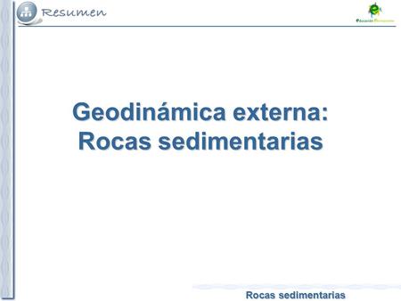 Geodinámica externa: Rocas sedimentarias