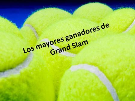Los mayores ganadores de Grand Slam. ROGER FEDERER Federer ha ganado un número récord de 17 Grand Slam en individuales, la mayor cantidad que cualquier.