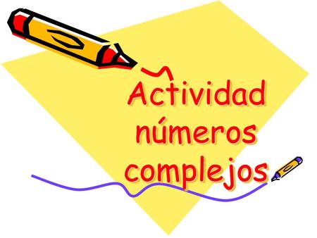 Actividad números complejos