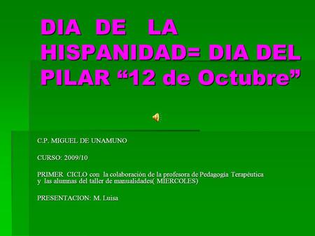 DIA DE LA HISPANIDAD= DIA DEL PILAR “12 de Octubre”