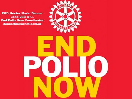 EGD Héctor Mario Denner Zone 23B & C, End Polio Now Coordinator