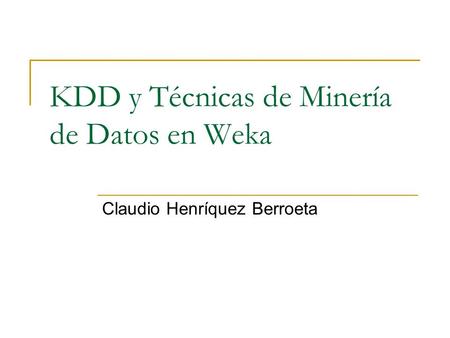 KDD y Técnicas de Minería de Datos en Weka