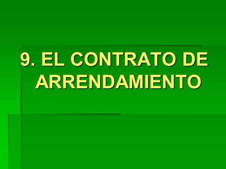 9. EL CONTRATO DE ARRENDAMIENTO