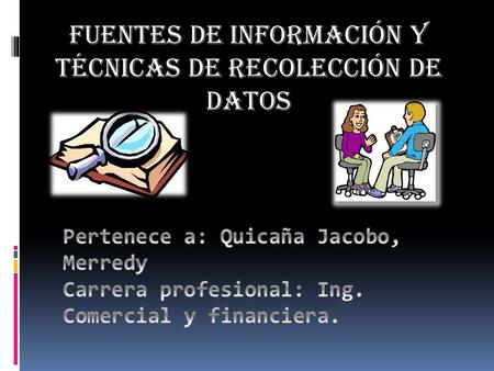 Fuentes de información y técnicas de recolección de datos