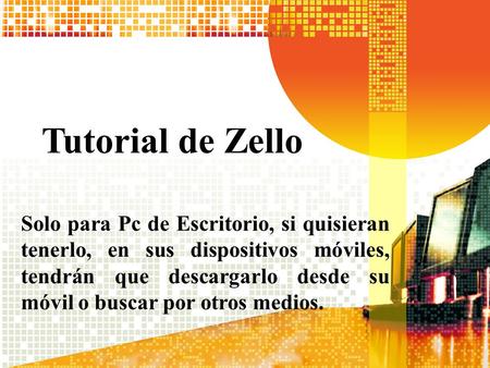 Tutorial de Zello Solo para Pc de Escritorio, si quisieran tenerlo, en sus dispositivos móviles, tendrán que descargarlo desde su móvil o buscar por otros.