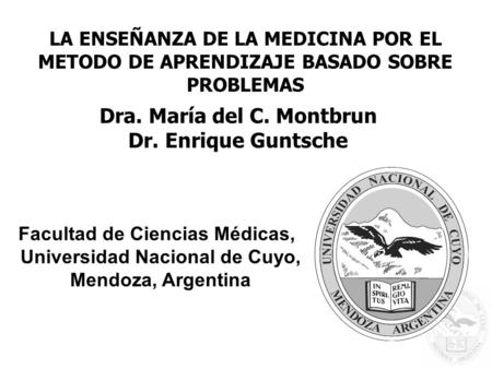 Dra. María del C. Montbrun Dr. Enrique Guntsche