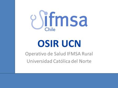 OSIR UCN Operativo de Salud IFMSA Rural Universidad Católica del Norte.