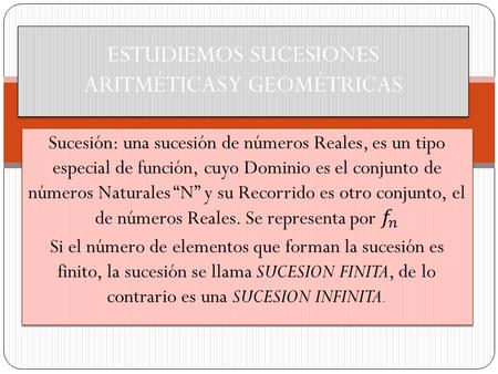 ESTUDIEMOS SUCESIONES ARITMÉTICAS Y GEOMÉTRICAS