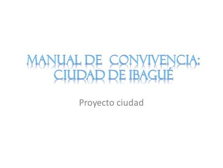 Proyecto ciudad. Ser un puente de desarrollo entre libertad, convivencia y responsabilidad individual y colectiva, proponiendo mínimos éticos para su.
