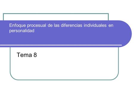 Enfoque procesual de las diferencias individuales en personalidad