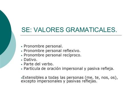 SE: VALORES GRAMATICALES.