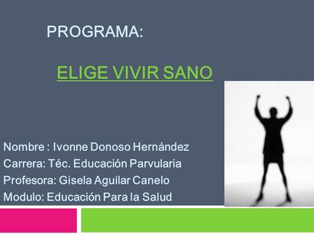Programa: elige vivir sano