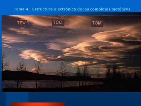Tema 4: Estructura electrónica de los complejos metálicos.