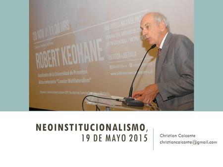 Neoinstitucionalismo, 19 de mayo 2015