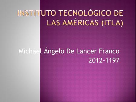 Michael Ángelo De Lancer Franco 2012-1197. Windows Server 2008 dispone de muchas características que mejoran la seguridad y el cumplimiento. Algunas mejoras.