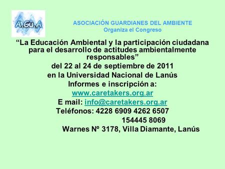 ASOCIACIÓN GUARDIANES DEL AMBIENTE Organiza el Congreso “La Educación Ambiental y la participación ciudadana para el desarrollo de actitudes ambientalmente.