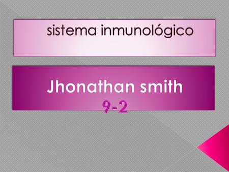 Sistema inmunológico Jhonathan smith 9-2.