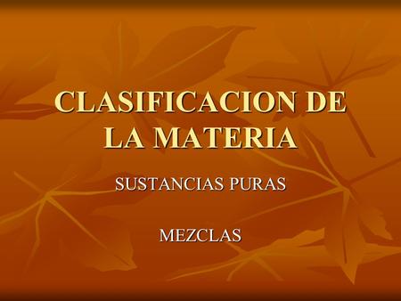 CLASIFICACION DE LA MATERIA