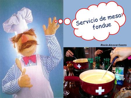 Servicio de mesa: fondue Rocío Alcocer Castro.