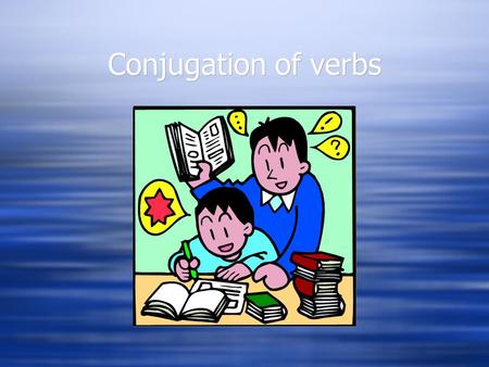 Conjugation of verbs. There are 3 types of verbs in Spanish  -ar verbs  -er verbs  -ir verbs  -ar verbs  -er verbs  -ir verbs.