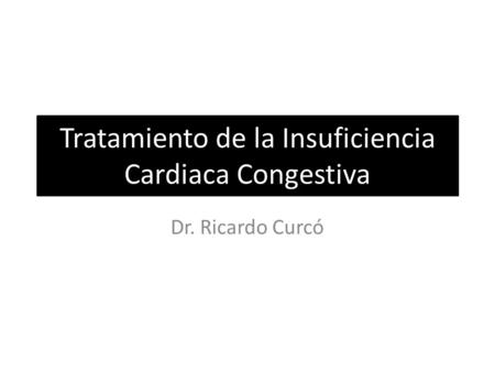 Tratamiento de la Insuficiencia Cardiaca Congestiva