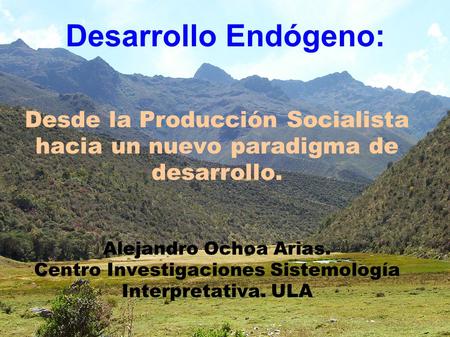 Desarrollo Endógeno: Desde la Producción Socialista