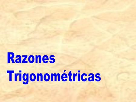 Razones Trigonométricas.