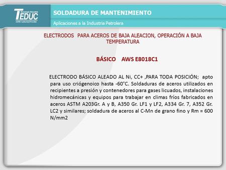 ELECTRODOS PARA ACEROS DE BAJA ALEACION, OPERACIÓN A BAJA TEMPERATURA