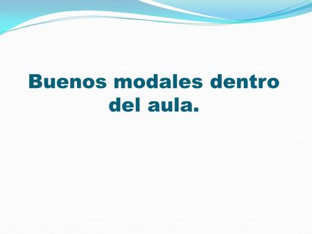 Buenos modales dentro del aula.