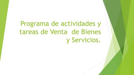 Programa de actividades y tareas de Venta de Bienes y Servicios.