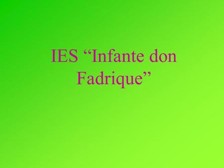 IES “Infante don Fadrique”. ¿Qué es un itinerario? Implicaciones.