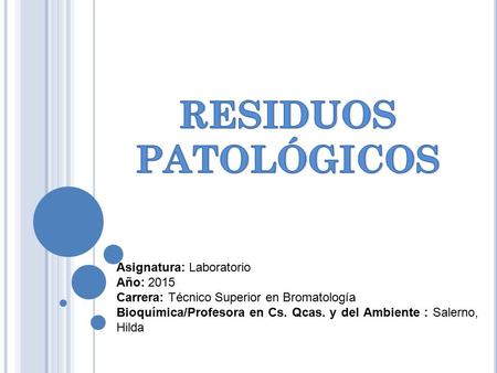 RESIDUOS PATOLÓGICOS Asignatura: Laboratorio Año: 2015
