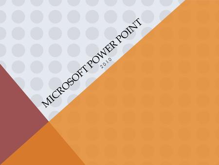 MICROSOFT POWER POINT 2010. VERSIONES DE POWER POINT Power Point 2000 Power Point 2003 Power Point 2007 Power Point 2010.