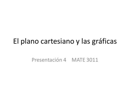 El plano cartesiano y las gráficas