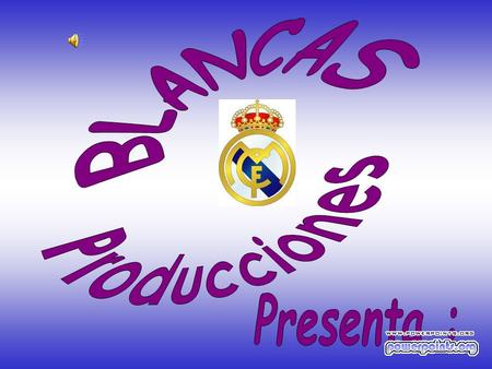 BLANCAS Producciones Presenta :.