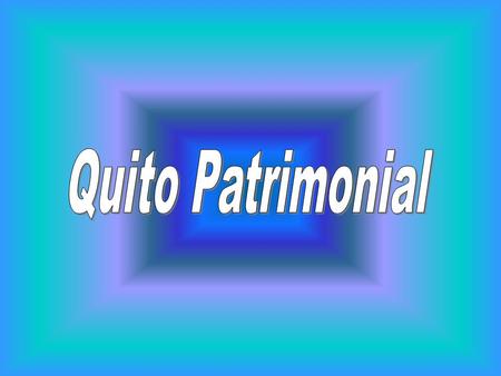 Mérito de Quito es su privilegiada ubicación geográfica. Situado en las faldas de Pichincha, que domina el poniente, se halla rodeado, al norte por el.