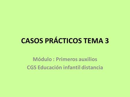 Módulo : Primeros auxilios CGS Educación infantil distancia