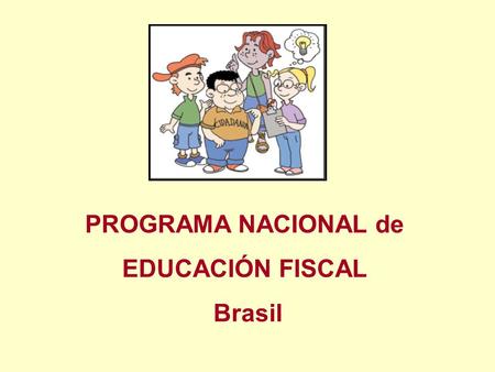 Material Didáctico de Apoyo PROGRAMA NACIONAL de EDUCACIÓN FISCAL Brasil.